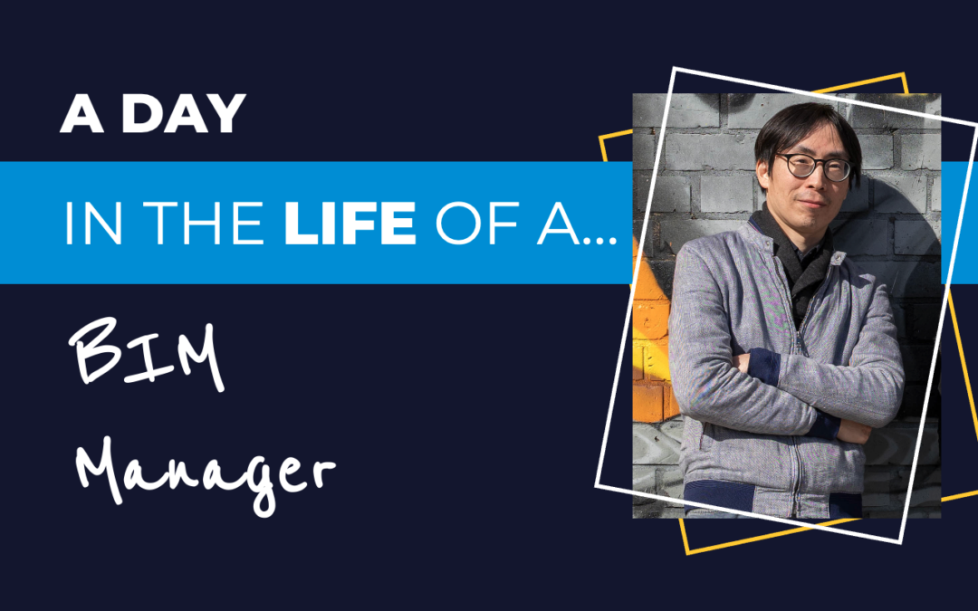 A Day in the Life of our BIM Manager: Eric Lee